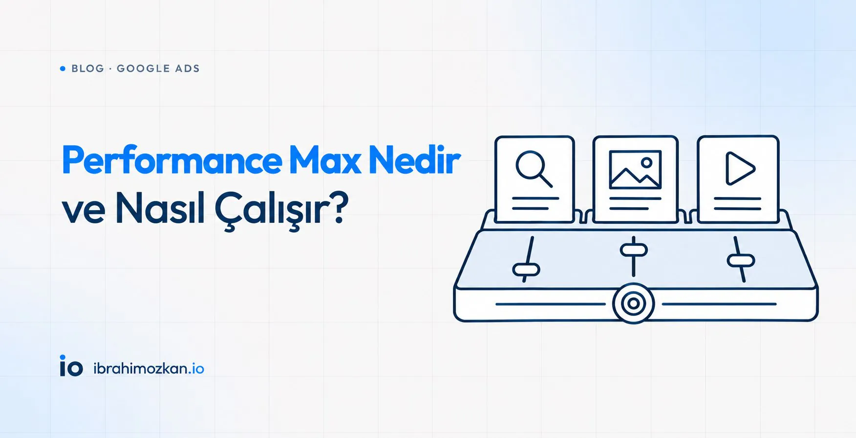 Performance Max Nedir ve Nasıl Çalışır?