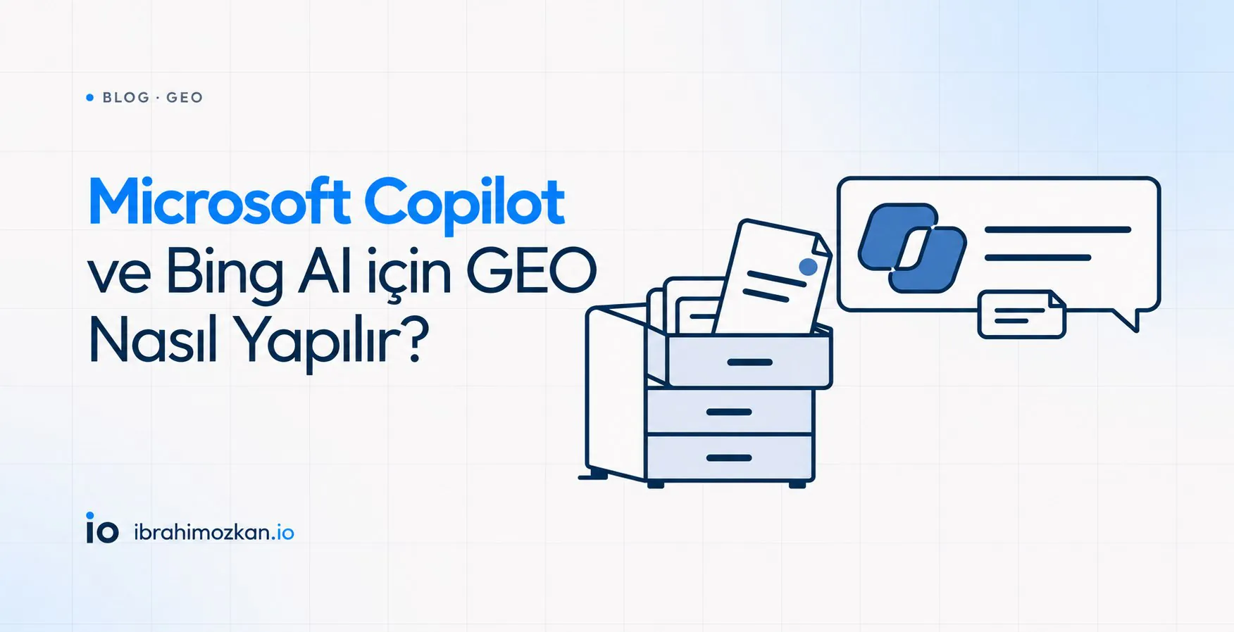 Microsoft Copilot ve Bing AI için GEO Nasıl Yapılır?